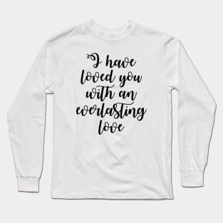 i have loved you Long Sleeve T-Shirt